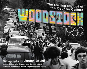 Woodstock 1969 (The Lasting Impact of the Counterculture) by Jason Lauré, Ettagale Blauer, 9781510730731