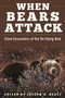 When Bears Attack (Close Encounters of the Terrifying Kind) by Joseph B. Healy, 9781510707177
