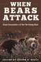 When Bears Attack (Close Encounters of the Terrifying Kind) by Joseph B. Healy, 9781510707177