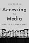 Accessing the Media (How to Get Good Press) by Jill Osborn, 9781510730250