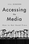 Accessing the Media (How to Get Good Press) by Jill Osborn, 9781510730250