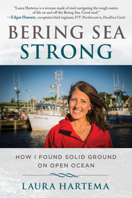 Bering Sea Strong (How I Found Solid Ground on Open Ocean) by Laura Hartema, 9781510731516