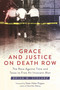 Grace and Justice on Death Row (The Race against Time and Texas to Free an Innocent Man) by Brian W. Stolarz, 9781510715103