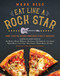 Eat Like a Rock Star (More Than 100 Recipes from Rock 'n' Roll's Greatest) by Mark Bego, Mary Wilson, 9781510721159