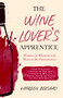 The Wine Lover's Apprentice (Words of Wisdom for Would-Be Oenophiles) by Kathleen Bershad, 9781510731615