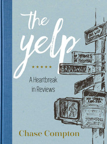 The Yelp (A Heartbreak in Reviews) by Chase Compton, 9781510713604