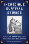 Incredible Survival Stories (Tales of Death-Defying Treks across the Globe) by Jay Cassell, Veronica Alvarado, 9781510713772