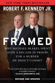 Framed (Why Michael Skakel Spent Over a Decade in Prison for a Murder He Didn't Commit) by Robert F. Kennedy Jr., 9781510727885