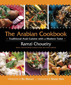 The Arabian Cookbook (Traditional Arab Cuisine with a Modern Twist) by Ramzi Choueiry, Bo Masser, Bruno Ehrs, 9781510706446