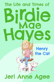 Henry the Cat (The Life and Times of Birdie Mae Hayes #2) by Jeri Anne Agee, Bryan Langdo, 9781510724556