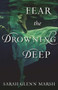 Fear the Drowning Deep by Sarah Glenn Marsh, 9781510703483