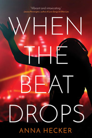 When the Beat Drops by Anna Hecker, 9781510733336
