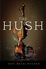 The Hush by Skye Melki-Wegner, 9781510712485