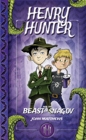 Henry Hunter and the Beast of Snagov (Henry Hunter Series #1) by John Matthews, 9781510710382