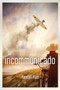 Incommunicado by Randall Platt, 9781510709911