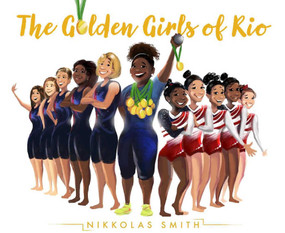 The Golden Girls of Rio by Nikkolas Smith, 9781510722477