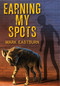 Earning My Spots by Mark Eastburn, 9781510707788
