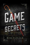 Game of Secrets by Kim Foster, 9781510716445