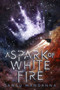 A Spark of White Fire by Sangu Mandanna, 9781510733787