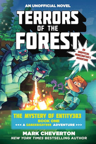 Terrors of the Forest (The Mystery of Entity303 Book One: A Gameknight999 Adventure: An Unofficial Minecrafter's Adventure) by Mark Cheverton, 9781510718869