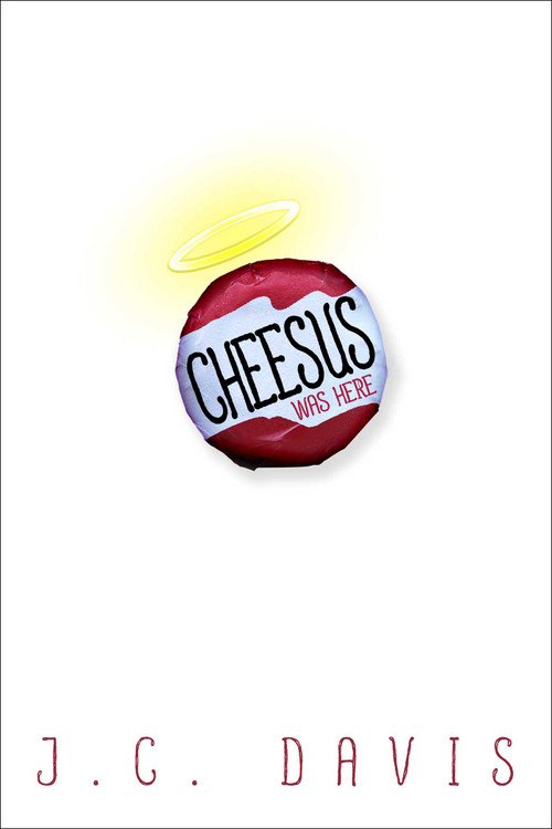 Cheesus Was Here by J. C. Davis, 9781510719293