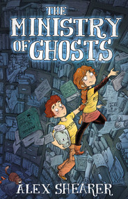 The Ministry of Ghosts by Alex Shearer, 9781510704732