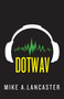 dotwav by Mike A. Lancaster, 9781510726598