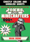 Sidesplitting Jokes for Minecrafters (Ghastly Golems and Ghoulish Ghasts) by Brian Boone, 9781510718838