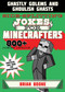 Sidesplitting Jokes for Minecrafters (Ghastly Golems and Ghoulish Ghasts) by Brian Boone, 9781510718838