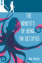The Benefits of Being an Octopus by Ann Braden, 9781510737488