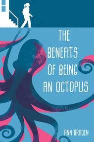 The Benefits of Being an Octopus by Ann Braden, 9781510737488
