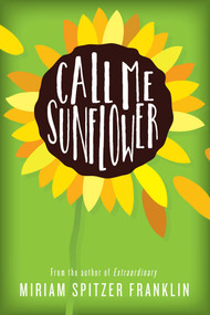 Call Me Sunflower by Miriam Spitzer Franklin, 9781510739147