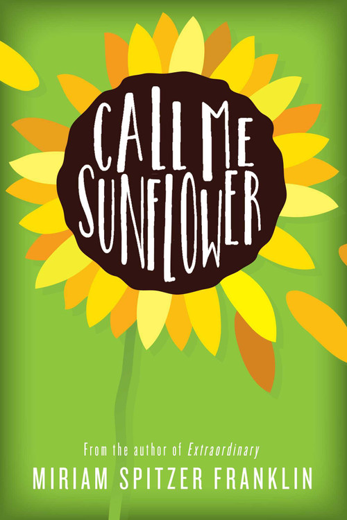Call Me Sunflower by Miriam Spitzer Franklin, 9781510739147