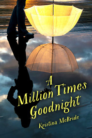 A Million Times Goodnight by Kristina McBride, 9781510719200