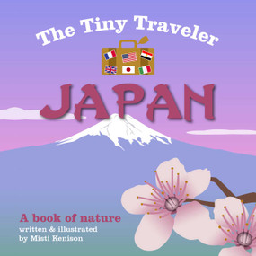 The Tiny Traveler: Japan (A Book of Nature) by Misti Kenison, 9781510704725