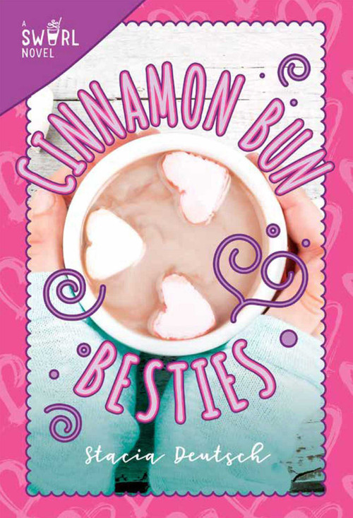 Cinnamon Bun Besties (A Swirl Novel) by Stacia Deutsch, 9781510730472