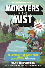 Monsters in the Mist (The Mystery of Entity303 Book Two: A Gameknight999 Adventure: An Unofficial Minecrafter's Adventure) by Mark Cheverton, 9781510718876