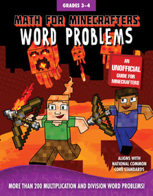 Math for Minecrafters Word Problems: Grades 3-4 by Sky Pony Press, Amanda Brack, 9781510730861