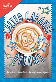 Salted Caramel Dreams (A Swirl Novel) - 9781510730106 by Jackie Nastri Bardenwerper, 9781510730106