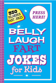 Belly Laugh Fart Jokes for Kids (350 Hilarious Fart Jokes) by Sky Pony Press, Alex Paterson, 9781510733619
