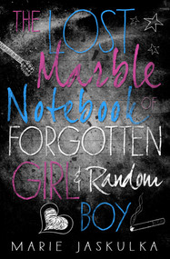 The Lost Marble Notebook of Forgotten Girl & Random Boy by Marie Jaskulka, 9781510715349
