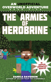 The Armies of Herobrine (An Unofficial Overworld Adventure, Book Five) by Danica Davidson, 9781510716209