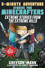 Extreme Stories from the Extreme Hills (5-Minute Adventure Stories for Minecrafters) - 9781510723702 by Greyson Mann, Grace Sandford, 9781510723702