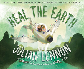 Heal the Earth by Julian Lennon, Bart Davis, Smiljana Coh, 9781510728530