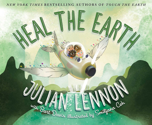 Heal the Earth by Julian Lennon, Bart Davis, Smiljana Coh, 9781510728530