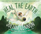 Heal the Earth by Julian Lennon, Bart Davis, Smiljana Coh, 9781510728530