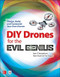 DIY Drones for the Evil Genius: Design, Build, and Customize Your Own Drones by Romi Kadri, Ian Cinnamon, Fitz Tepper, 9781259861468