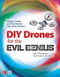 DIY Drones for the Evil Genius: Design, Build, and Customize Your Own Drones by Romi Kadri, Ian Cinnamon, Fitz Tepper, 9781259861468