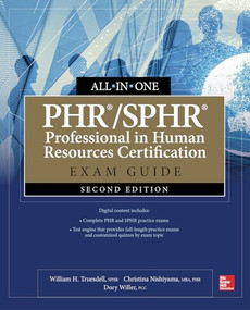 PHR/SPHR Professional in Human Resources Certification All-in-One Exam Guide, Second Edition by Dory Willer, Christina Nishiyama, William H. Truesdell, 9781260453119