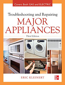 Troubleshooting and Repairing Major Appliances by Eric Kleinert, 9780071770187